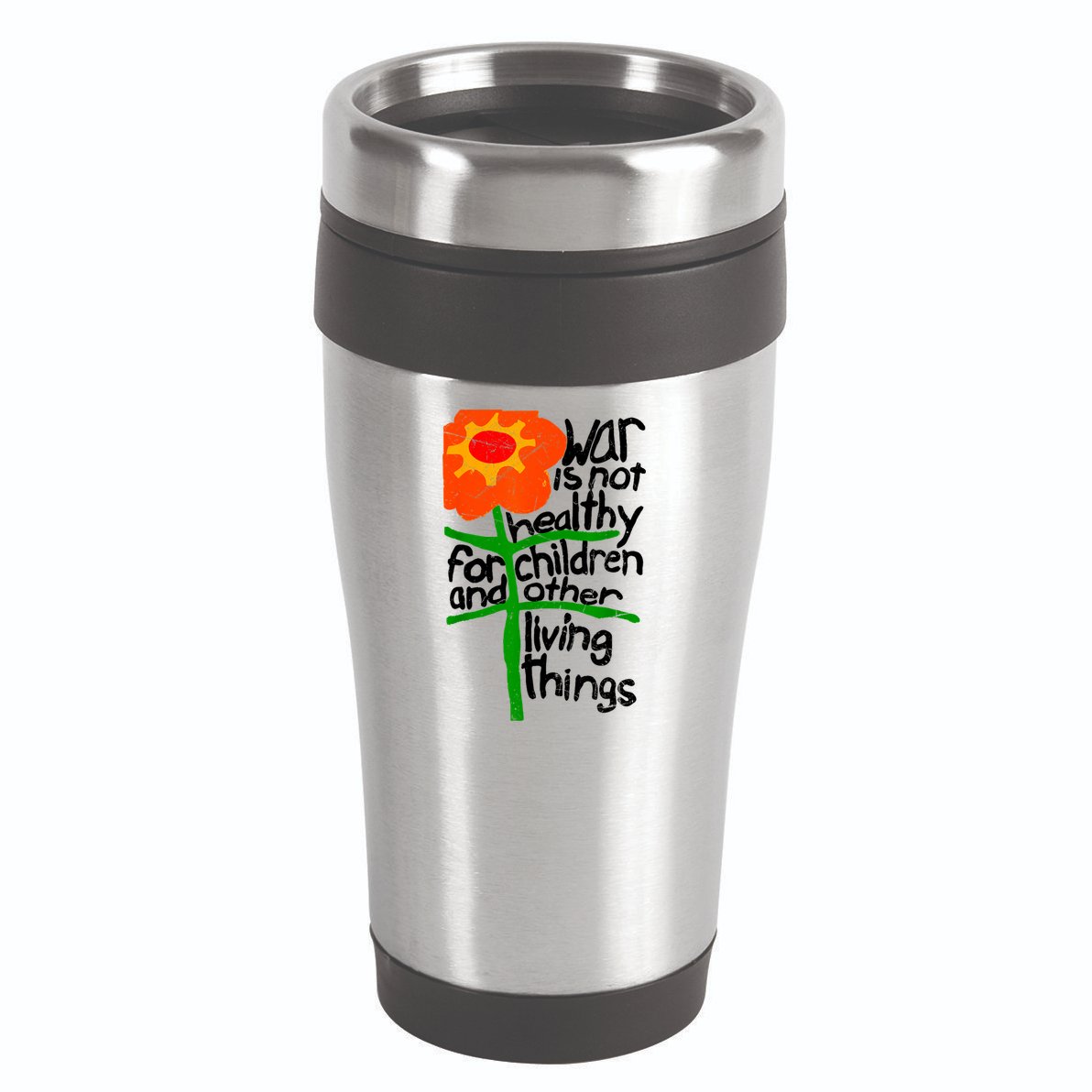 War Is Not Healthy For Children And Other Living Things 16oz Travel Tumbler