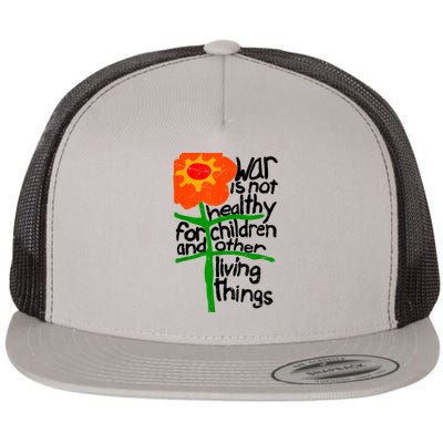 War Is Not Healthy For Children And Other Living Things Flat Bill Trucker Hat