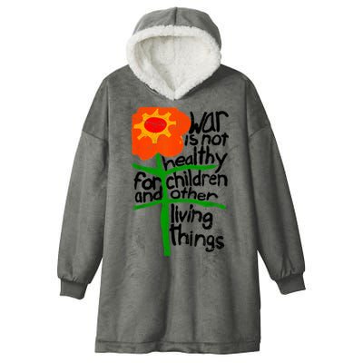 War Is Not Healthy For Children And Other Living Things Hooded Wearable Blanket