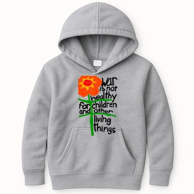 War Is Not Healthy For Children And Other Living Things Kids Hoodie