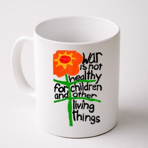 War Is Not Healthy For Children And Other Living Things Coffee Mug