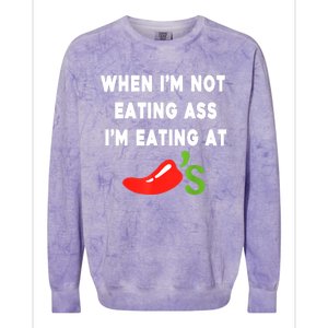 When IM Not Eating Ass IM Eating At ChiliS Funny Colorblast Crewneck Sweatshirt