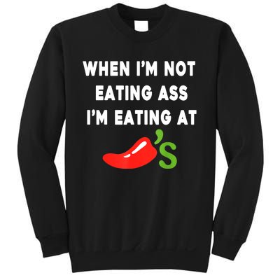 When IM Not Eating Ass IM Eating At ChiliS Funny Sweatshirt