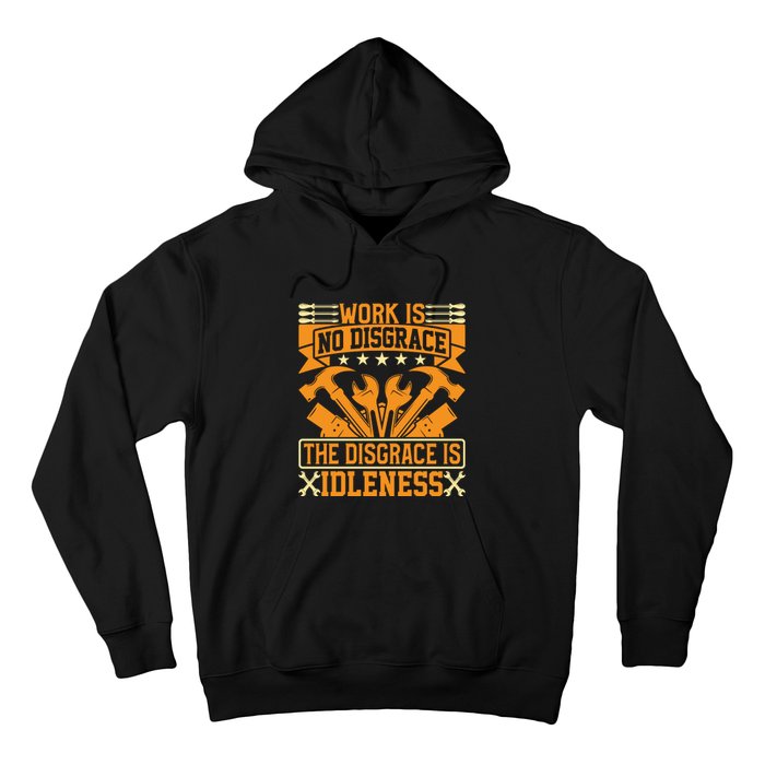 Work Is No Disgrace Is Idleness Labor Day Gift Hoodie