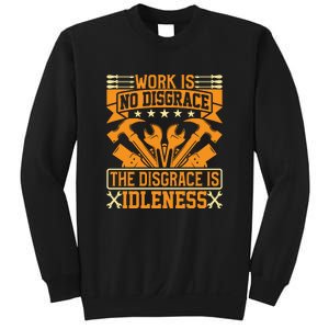 Work Is No Disgrace Is Idleness Labor Day Gift Sweatshirt