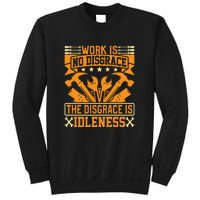 Work Is No Disgrace Is Idleness Labor Day Gift Sweatshirt