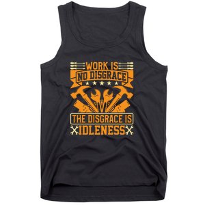 Work Is No Disgrace Is Idleness Labor Day Gift Tank Top