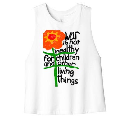 War Is Not Healthy For Children And Other Living Things Women's Racerback Cropped Tank