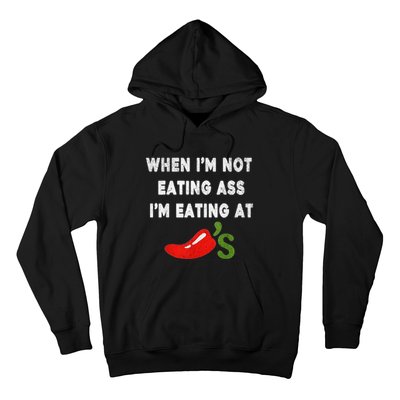 When IM Not Eating Ass IM Eating At ChiliS Funny Trendy Hoodie