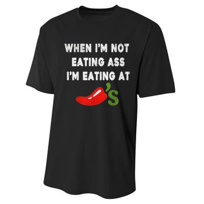 When IM Not Eating Ass IM Eating At ChiliS Funny Trendy Performance Sprint T-Shirt