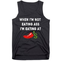 When IM Not Eating Ass IM Eating At ChiliS Funny Trendy Tank Top