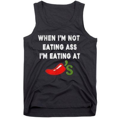 When IM Not Eating Ass IM Eating At ChiliS Funny Trendy Tank Top