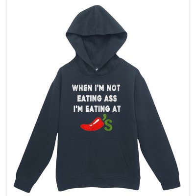 When IM Not Eating Ass IM Eating At ChiliS Funny Trendy Urban Pullover Hoodie