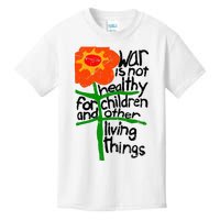 War Is Not Healthy For Children And Other Living Things Kids T-Shirt