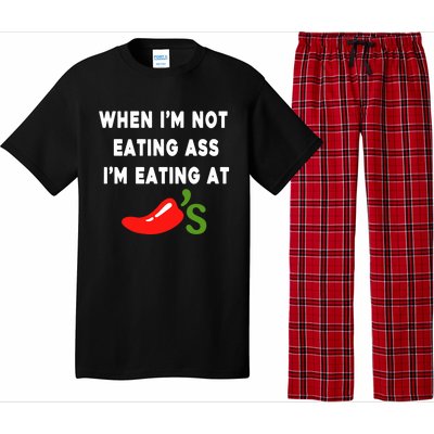 When IM Not Eating Ass IM Eating At ChiliS Funny Pajama Set