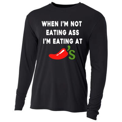 When IM Not Eating Ass IM Eating At ChiliS Funny Cooling Performance Long Sleeve Crew