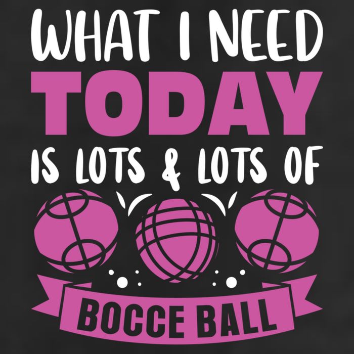 What I Need Today Is Lots And Lots Of Bocce Ball Cute Gift Cool Comfort Performance Bucket Hat