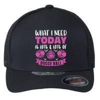 What I Need Today Is Lots And Lots Of Bocce Ball Cute Gift Flexfit Unipanel Trucker Cap