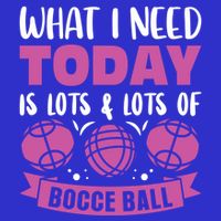 What I Need Today Is Lots And Lots Of Bocce Ball Cute Gift Sustainable Beanie