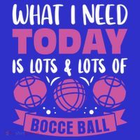 What I Need Today Is Lots And Lots Of Bocce Ball Cute Gift Short Acrylic Beanie