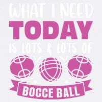 What I Need Today Is Lots And Lots Of Bocce Ball Cute Gift Garment-Dyed Sweatshirt