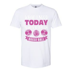 What I Need Today Is Lots And Lots Of Bocce Ball Cute Gift Softstyle® CVC T-Shirt