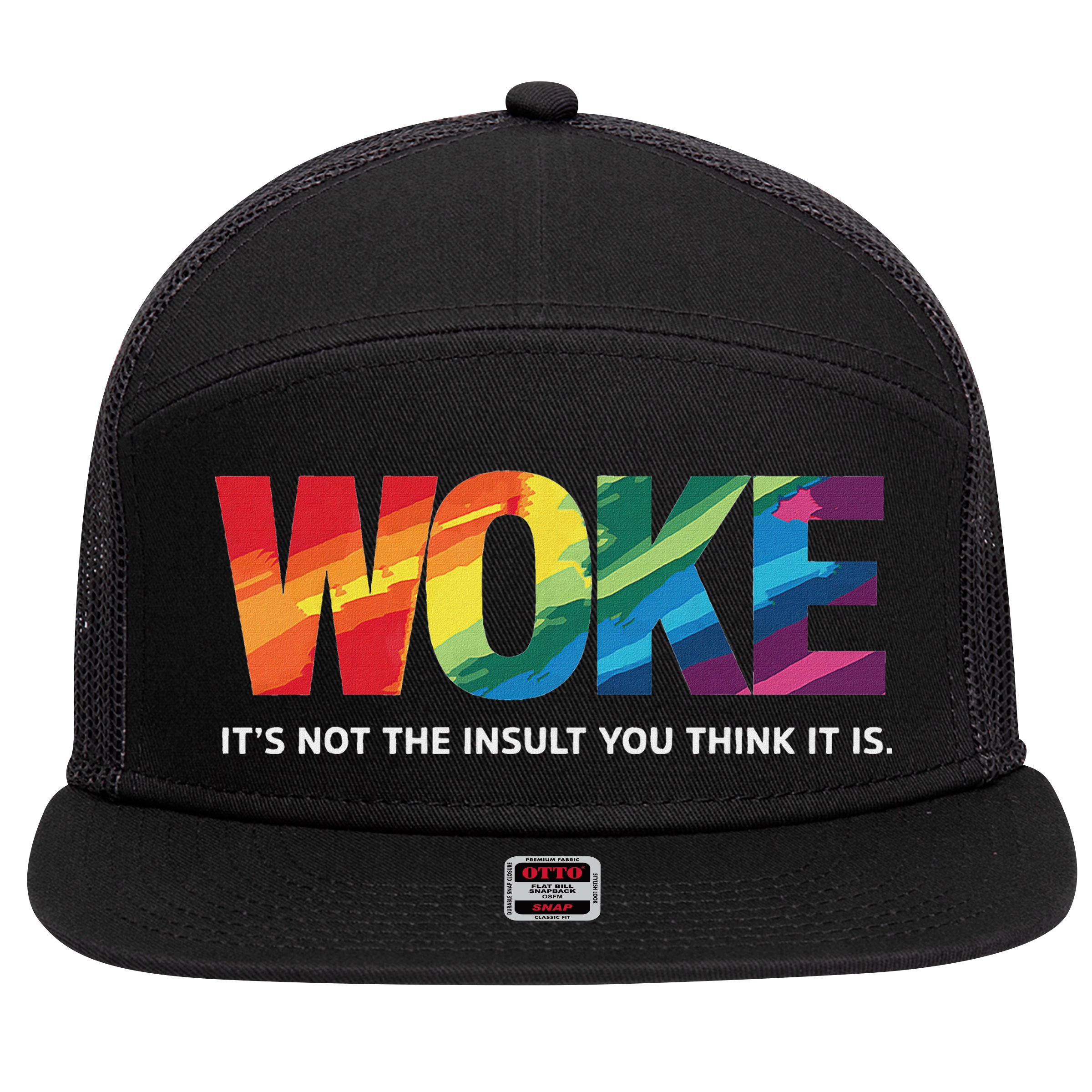 Woke ItS Not The Insult You Think It Is 7 Panel Mesh Trucker Snapback Hat