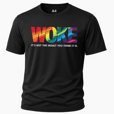 Woke ItS Not The Insult You Think It Is Performance Shirt