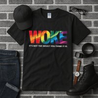 Woke ItS Not The Insult You Think It Is Tall T-Shirt