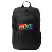 Woke ItS Not The Insult You Think It Is City Backpack
