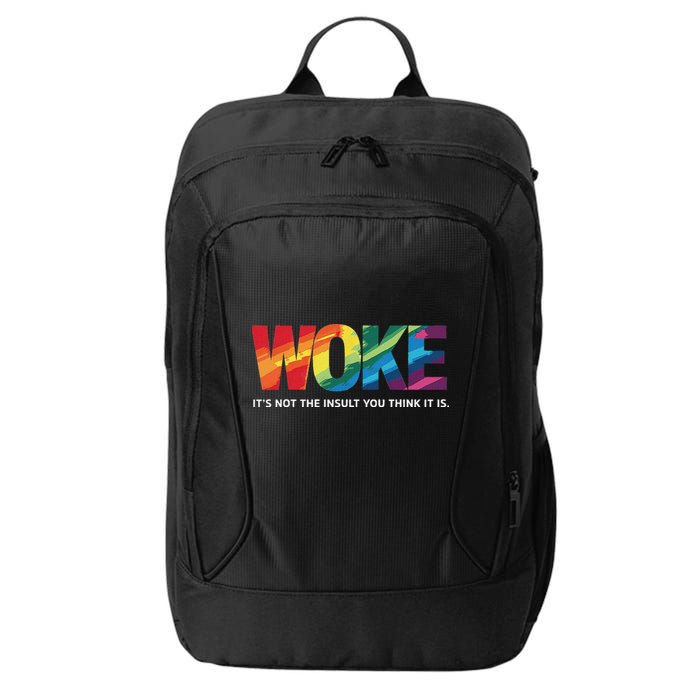 Woke ItS Not The Insult You Think It Is City Backpack