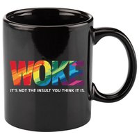 Woke ItS Not The Insult You Think It Is 11oz C Handle Ceramic Mug