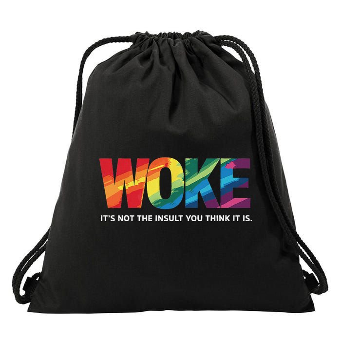 Woke ItS Not The Insult You Think It Is Drawstring Bag