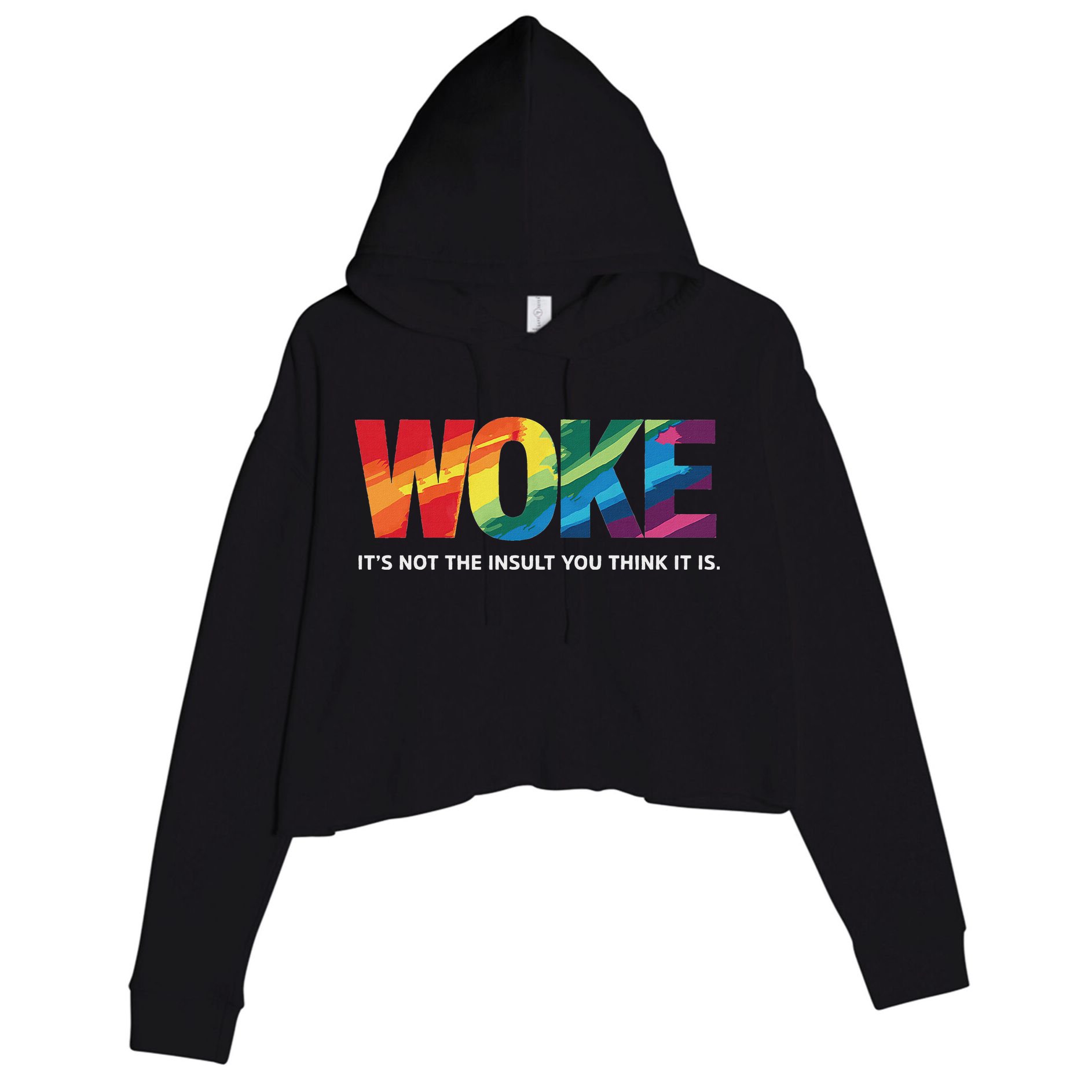 Woke ItS Not The Insult You Think It Is Crop Fleece Hoodie