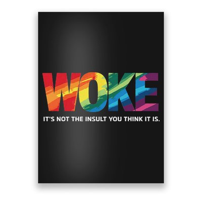 Woke ItS Not The Insult You Think It Is Poster