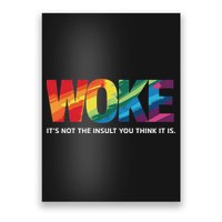 Woke ItS Not The Insult You Think It Is Poster