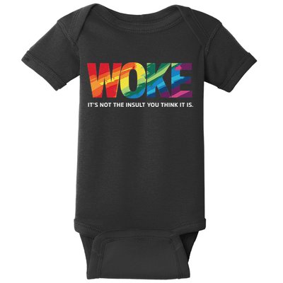 Woke ItS Not The Insult You Think It Is Baby Bodysuit