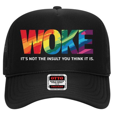 Woke ItS Not The Insult You Think It Is Hat