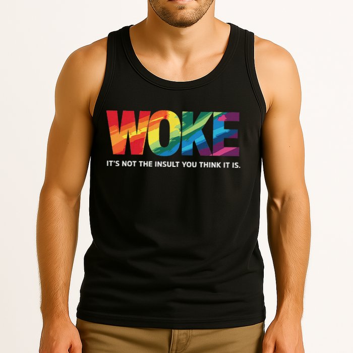 Woke ItS Not The Insult You Think It Is Tank Top