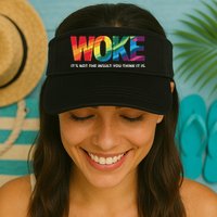 Woke ItS Not The Insult You Think It Is Visor