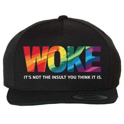 Woke ItS Not The Insult You Think It Is Wool Snapback Cap