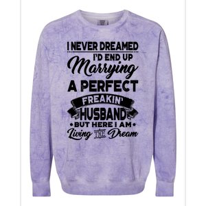 Womens I Never Dreamed I'd End Up Marrying A Perfect Husband T Colorblast Crewneck Sweatshirt