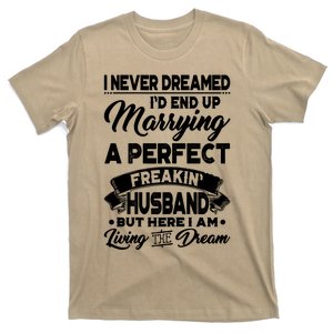 Womens I Never Dreamed I'd End Up Marrying A Perfect Husband T T-Shirt