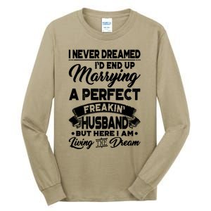 Womens I Never Dreamed I'd End Up Marrying A Perfect Husband T Tall Long Sleeve T-Shirt