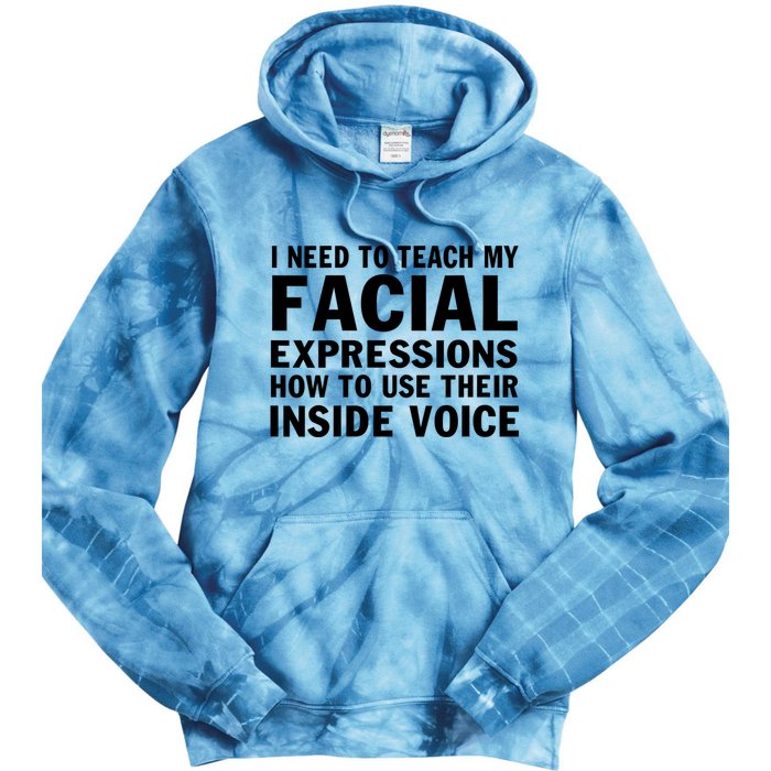 Womens I Need To Teach My Facial Expressions How To Use Their Voice Tie Dye Hoodie