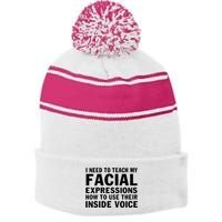 Womens I Need To Teach My Facial Expressions How To Use Their Voice Stripe Pom Pom Beanie