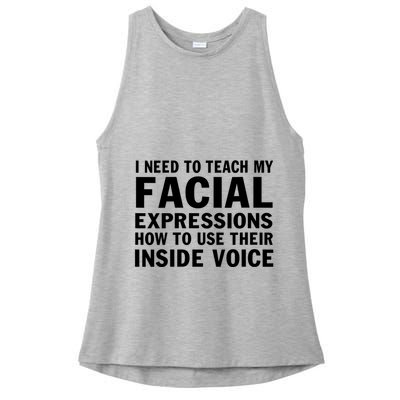 Womens I Need To Teach My Facial Expressions How To Use Their Voice Ladies PosiCharge Tri-Blend Wicking Tank