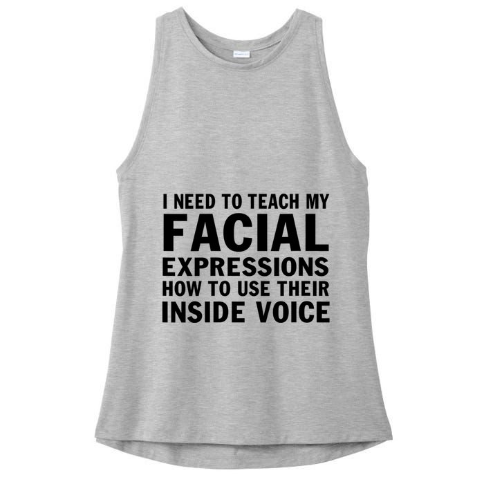 Womens I Need To Teach My Facial Expressions How To Use Their Voice Ladies PosiCharge Tri-Blend Wicking Tank