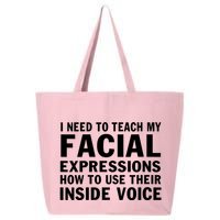 Womens I Need To Teach My Facial Expressions How To Use Their Voice 25L Jumbo Tote