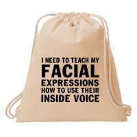 Womens I Need To Teach My Facial Expressions How To Use Their Voice Drawstring Bag